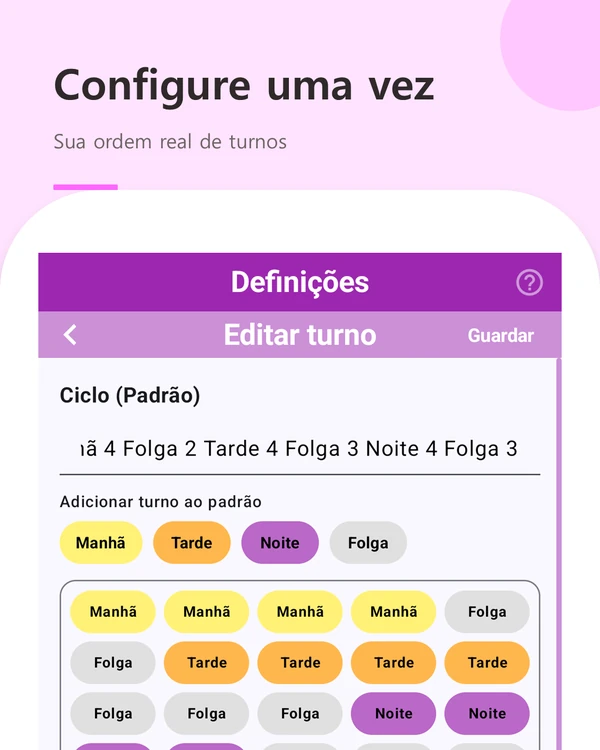 Configure uma vez — sua ordem real de turnos como modelo